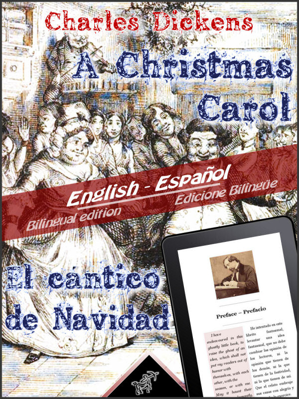 A Christmas Carol – El Cántico De Navidad (Bilingual Parallel Text – Textos Bilingües En ...