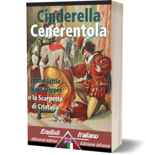 Cinderella – Cenerentola: Bilingual parallel text – Bilingue con testo a fronte: English-Italian / Inglese-Italiano (Charles Perrault)