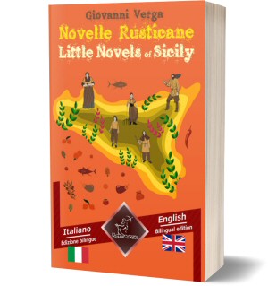 Novelle Rusticane – Little Novels of Sicily: Bilingual parallel text - Bilingue con testo inglese a fronte: Italian - English / Italiano - Inglese (Giovanni Verga)
