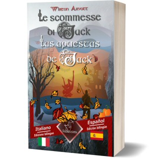 Le scommesse di Jack (Racconto celtico) – Las apuestas de Jack (Un cuento celta): Bilingue con testo a fronte – Textos bilingües en paralelo: Italiano – Spagnolo / Italiano – Español (Wirton Arvott)