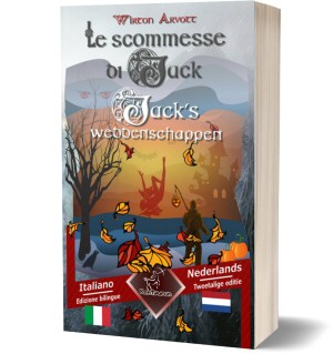 Le scommesse di Jack (Racconto celtico) – Jack’s weddenschappen (Een Keltische sage): Bilingue con testo a fronte – Tweetalig met parallelle tekst: Italiano – Olandese / Italiaans – Nederlands (Wirton Arvott)