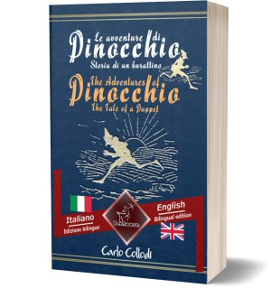 Le avventure di Pinocchio (Storia di un burattino) – The Adventures of Pinocchio (The Tale of a Puppet): Bilingue con testo a fronte - Bilingual parallel text: Italiano - Inglese / Italian - English (Carlo Collodi)