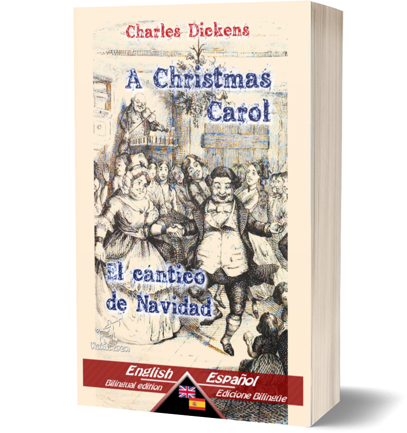A Christmas Carol – El cántico de Navidad: Bilingual parallel text – Textos bilingües en ...