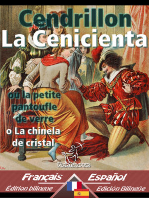 Cendrillon - La Cenicienta (Bilingue avec le texte parallèle - Textos bilingües en paralelo: Français-Espagnol / Francés-Español [Dual Language Easy Reader])